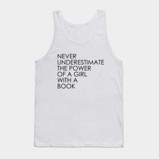 Never Underestimate The Power of A Girl With A Book Tank Top